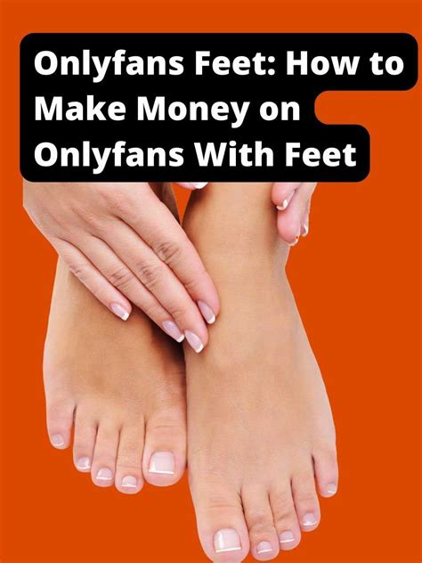 How to Make Money on Onlyfans With Feet